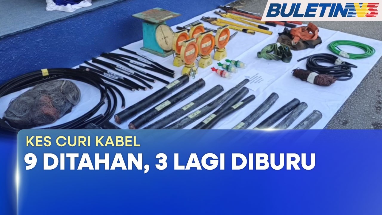 OP KABEL VIRAL | 9 Ditahan Kes Curi Kabel, 3 Lagi Masih Diburu