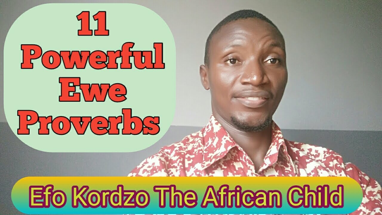 11 Powerful Ewe Proverbs by Efo Kɔdzo.
