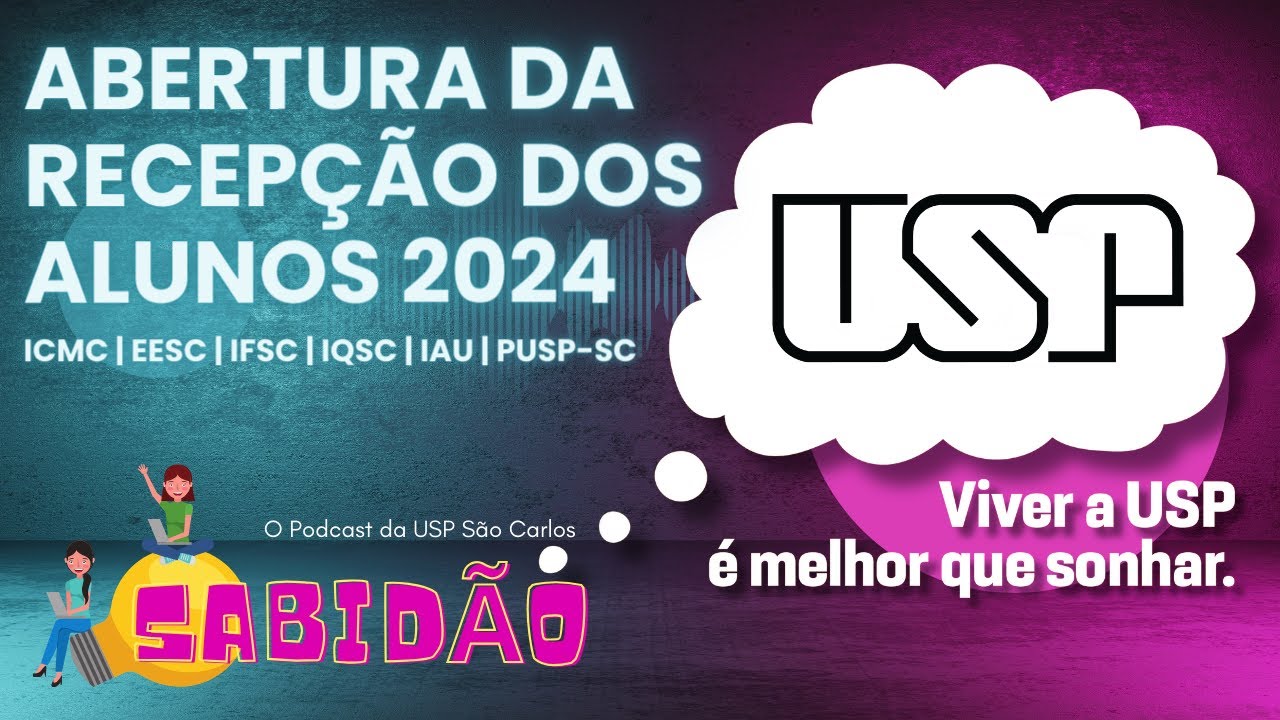 Abertura Conjunta da Semana da Recepção aos Calouros do Campus USP São Carlos 2024 - Sabidão Podcast