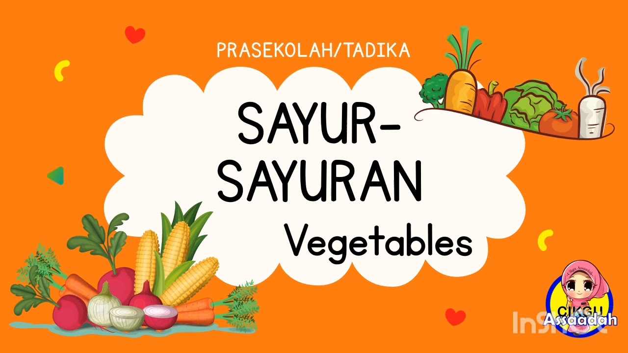 TEMA SAYUR-SAYURAN | PRASEKOLAH | VEGETABLES