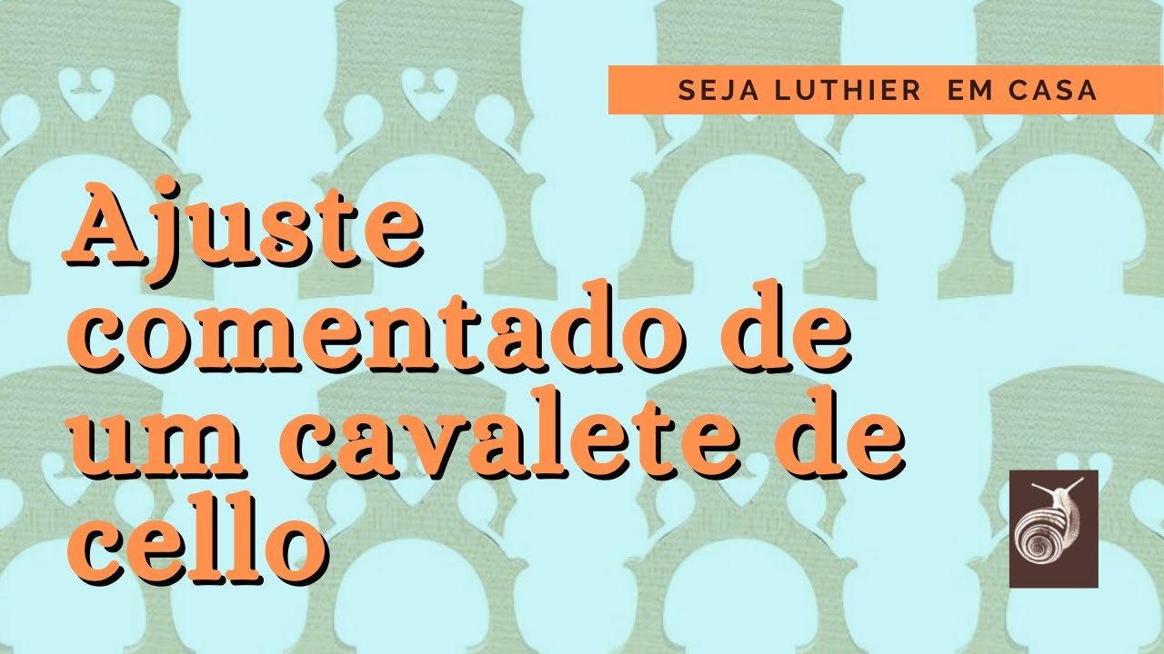 Ajuste comentado de um cavalete de cello