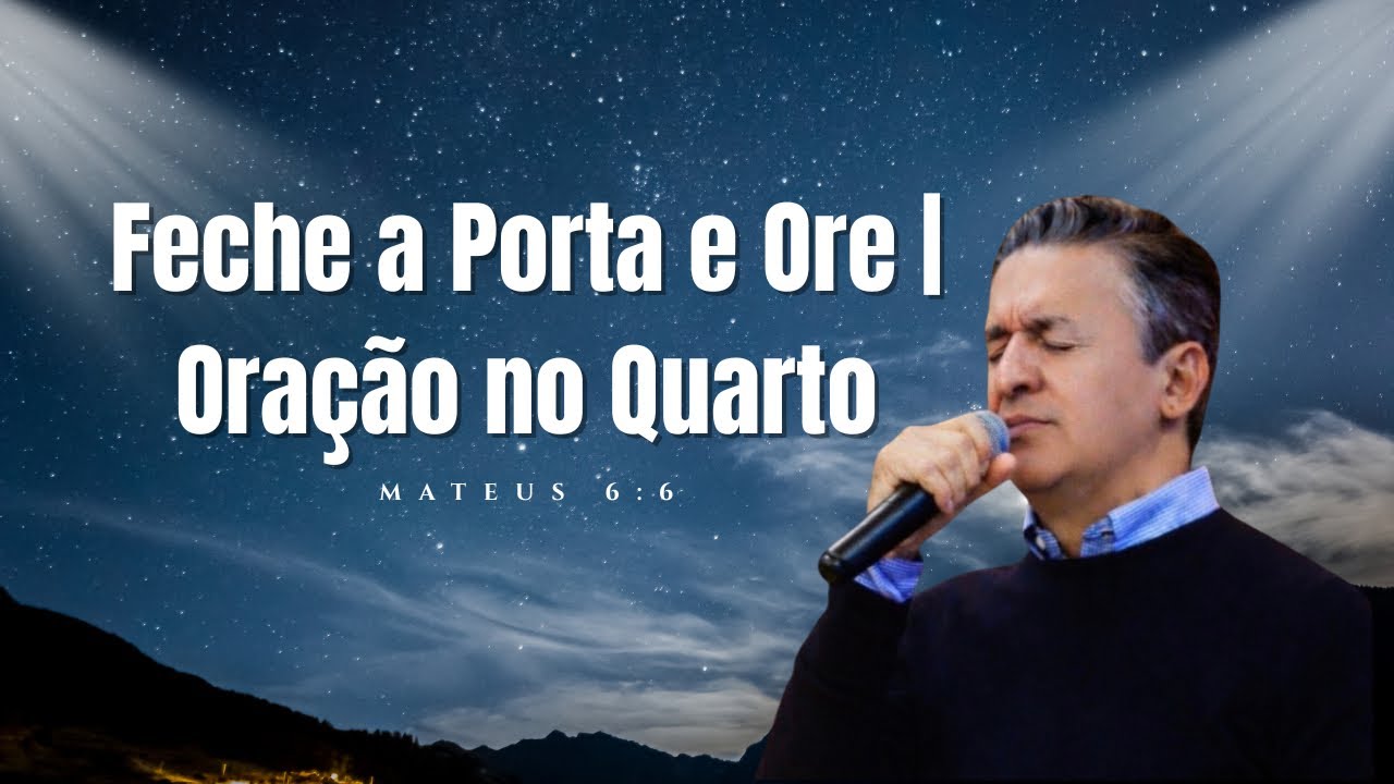Feche a Porta e Ore | Oração no Quarto