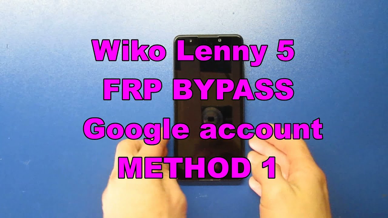 Wiko Lenny 5 FRP bypass google account method 1