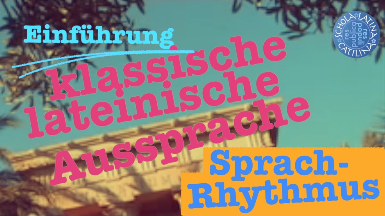 klassische lateinische Aussprache (Teil 2): Erklärung und Übung zum Rhythmus der Sprache