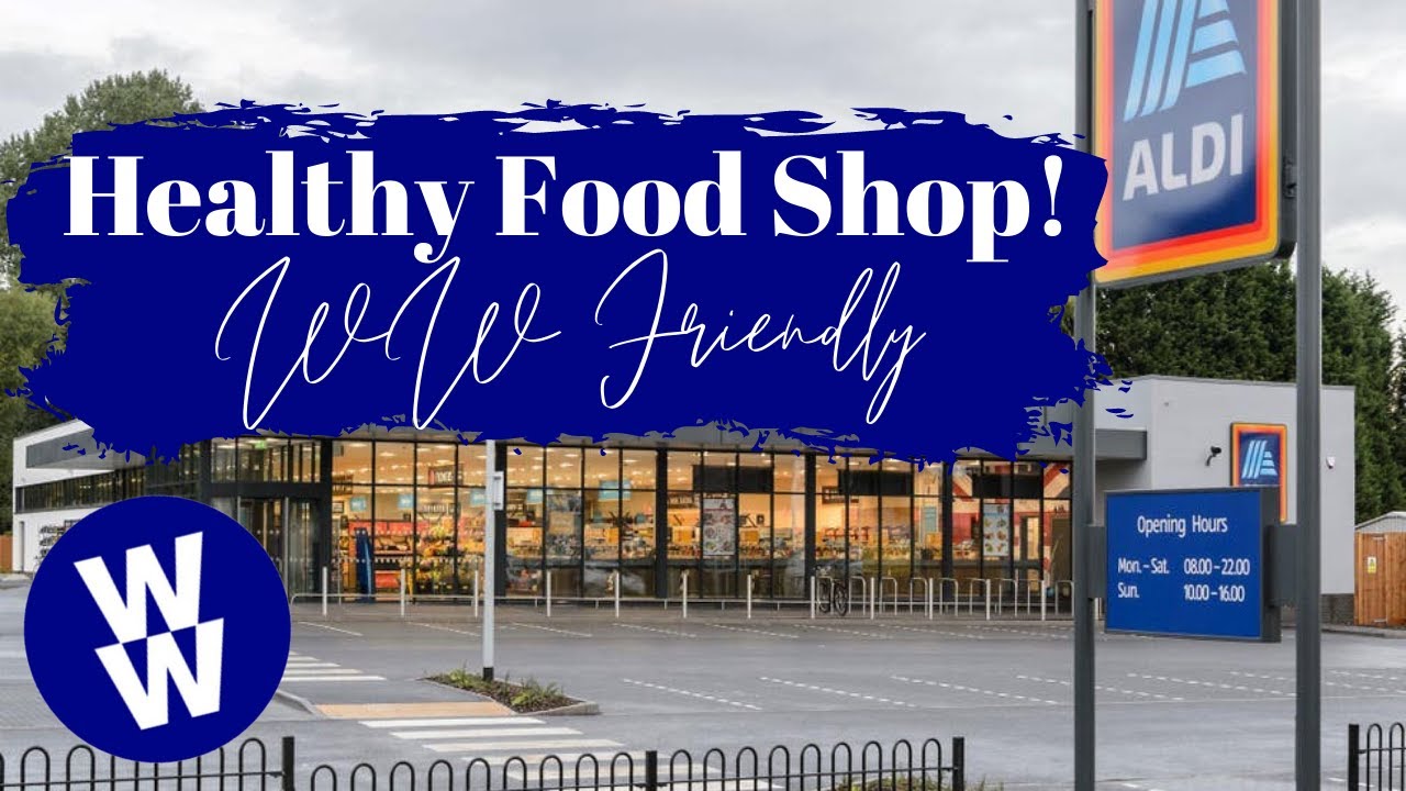 BUDGET HEALTHY FOOD SHOP - WEIGHT WATCHERS FRIENDLY - WW UK - *why I've not posted in a while*