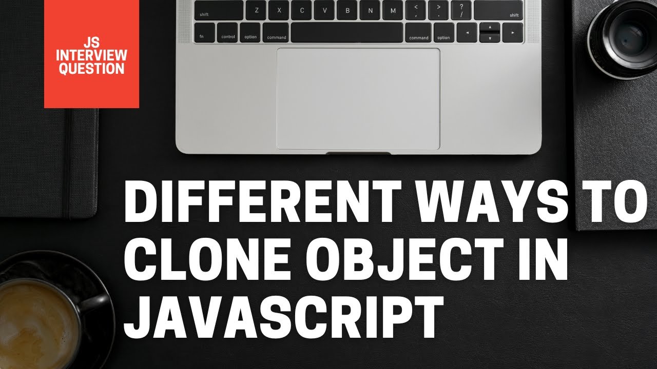 Javascript Clone Object | Writing own deep clone function  | JavaScript Interview Question