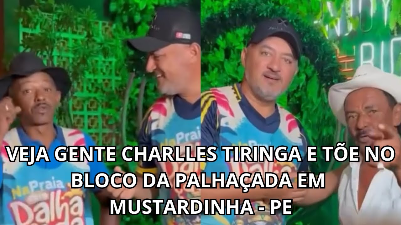VEJA GENTE CHARLLES TIRINGA E TÕE NO BLOCO DA PALHAÇADA EM MUSTARDINHA - PE 