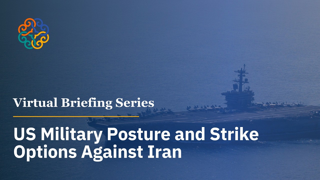 Virtual Briefing Series | US Military Posture and Strike Options Against Iran