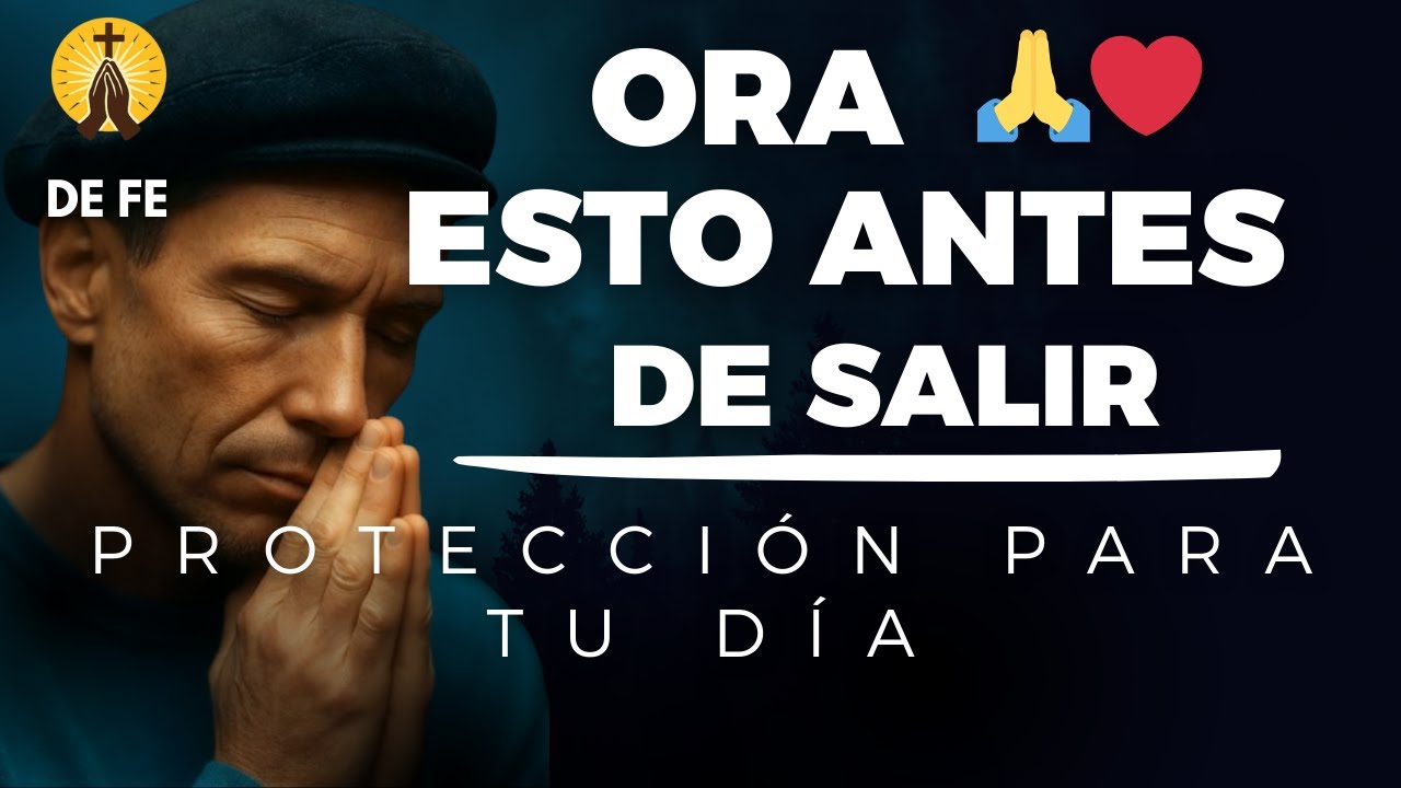 Antes de salir, ora esto y recibe protección y favor de Dios hoy