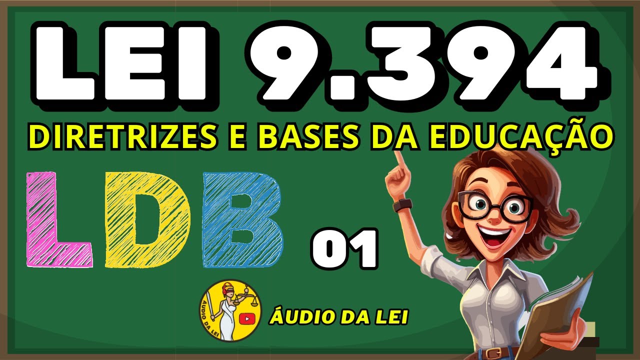 Lei 9.394 EM ÁUDIO 01 | Diretrizes e Bases da Educação LDB