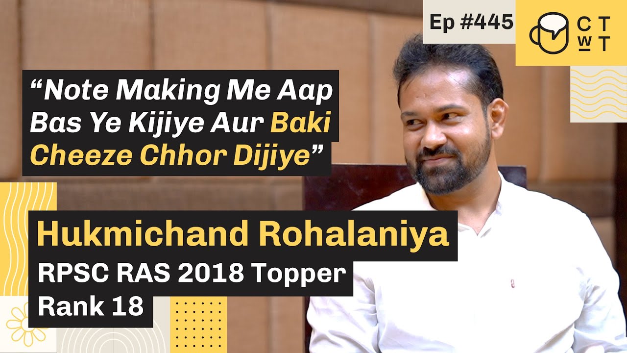 CTwT E445 - RPSC RAS 2018 Topper Hukmichand Rohalaniya  Rank 18 | Second Attempt |