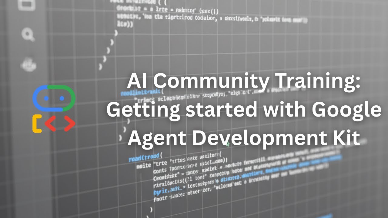 Обучение сообщества Google AI: начало работы с комплектом разработки Google Agent