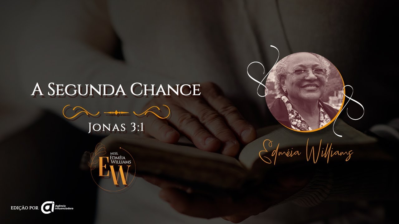 A Segunda Chance - Jonas 3:1 - Missionária Edméia Williams