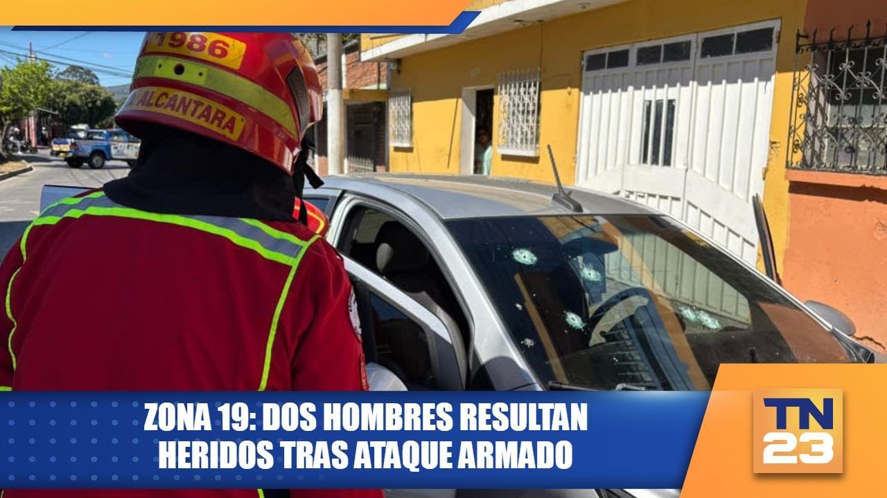 Zona 19: Dos hombres resultan heridos tras ataque armado