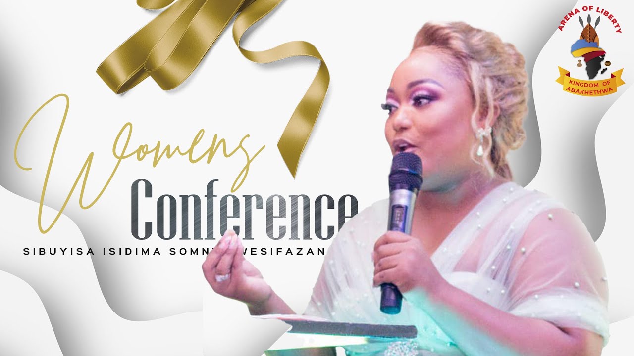 Arena of Liberty Women's Conference - Part 1 with Guest speaker  Thobile Makhumalo Mseleku