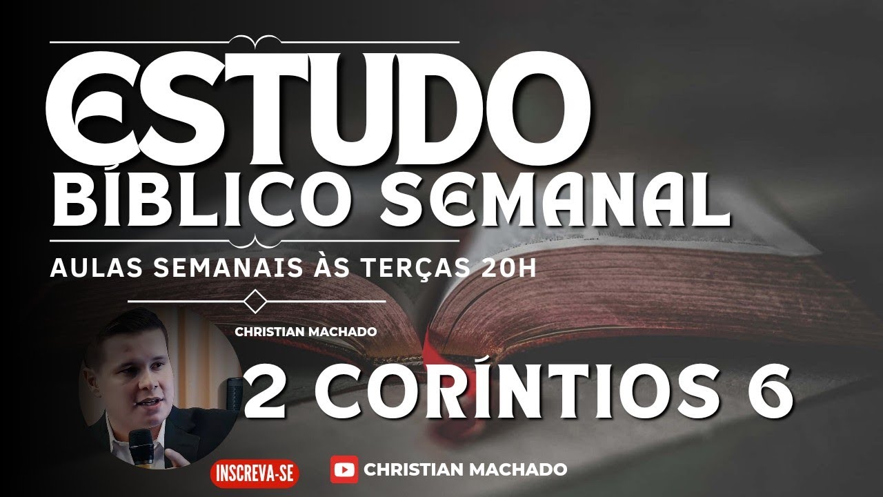 Estudo Bíblico em 2 Coríntios 6 - Christian Machado