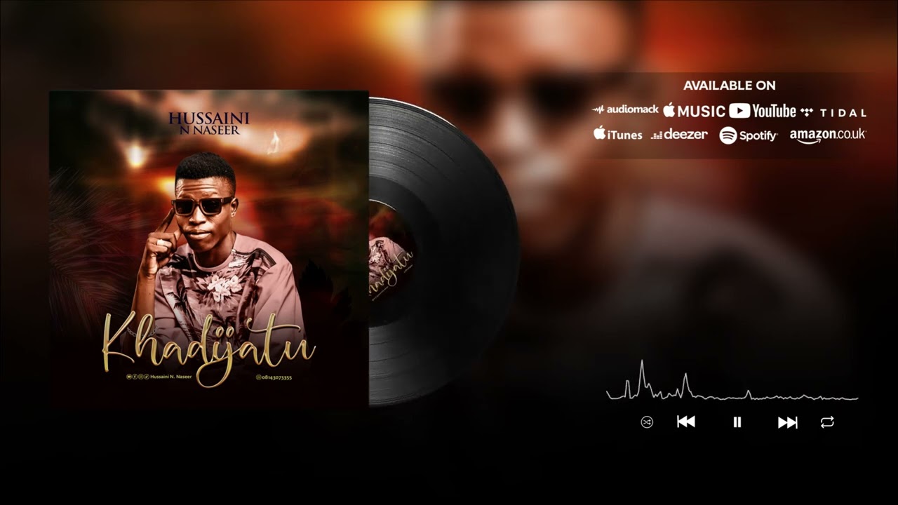 HUSSAINI_N_NASEER - ❤️ KHADIJATU_NIGER ( OFFICIAL AUDIO)