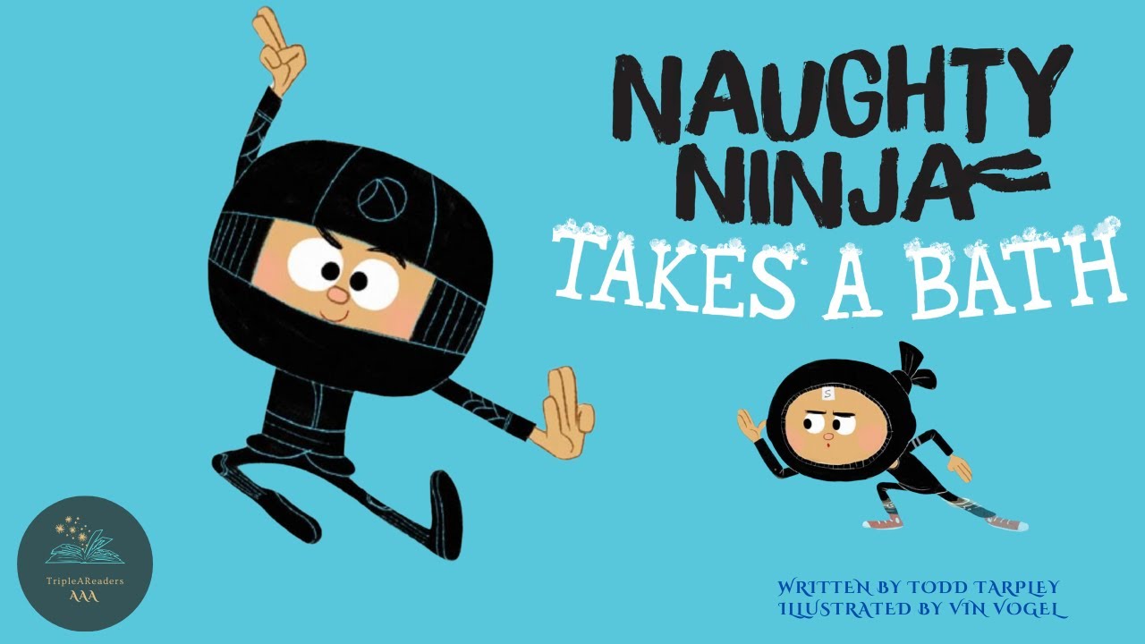 📚 Kids Read-Aloud Book 📚 Naughty Ninja Takes A Bath - Fun, Adventure Story by Todd Tarpley