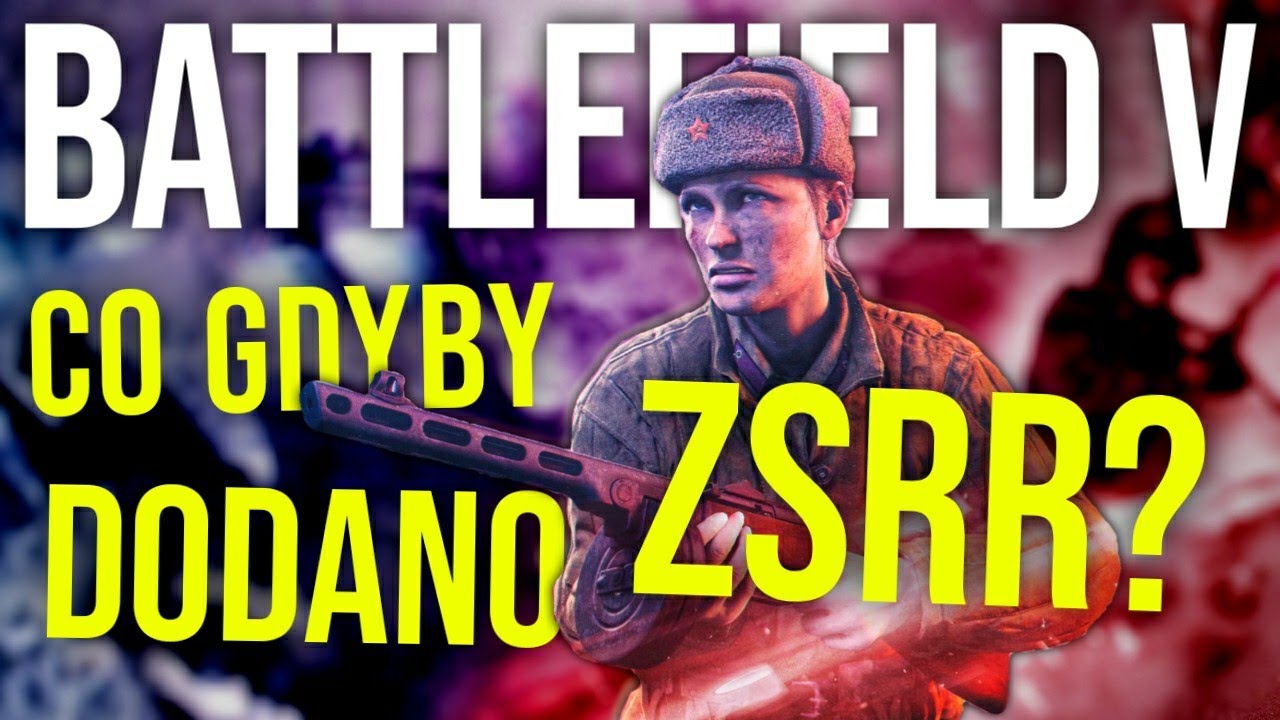 Co gdyby DICE dodało ZSRR & FRONT WSCHODNI do BATTLEFIELDA V?