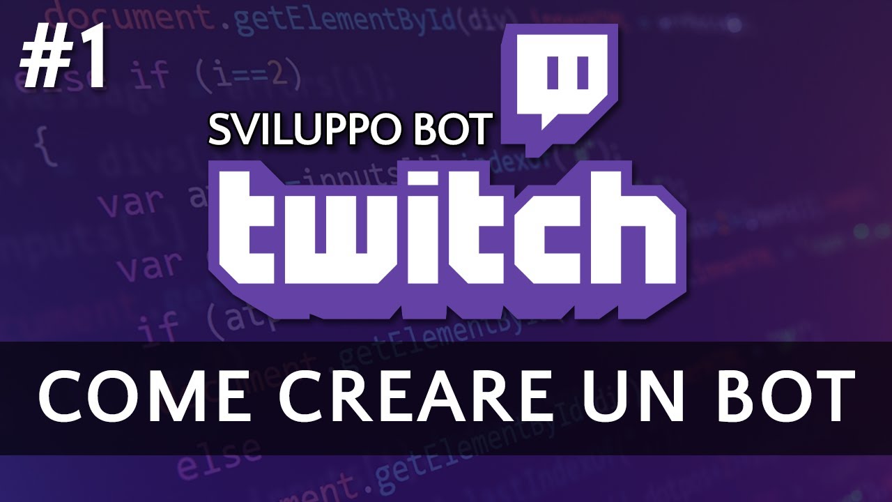 Come creare un Bot Twitch - Sviluppo Bot Twitch #1