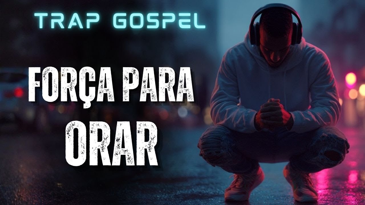 FORÇAS PARA ORAR E VENCER - TRAP GOSPEL 🔥🙏