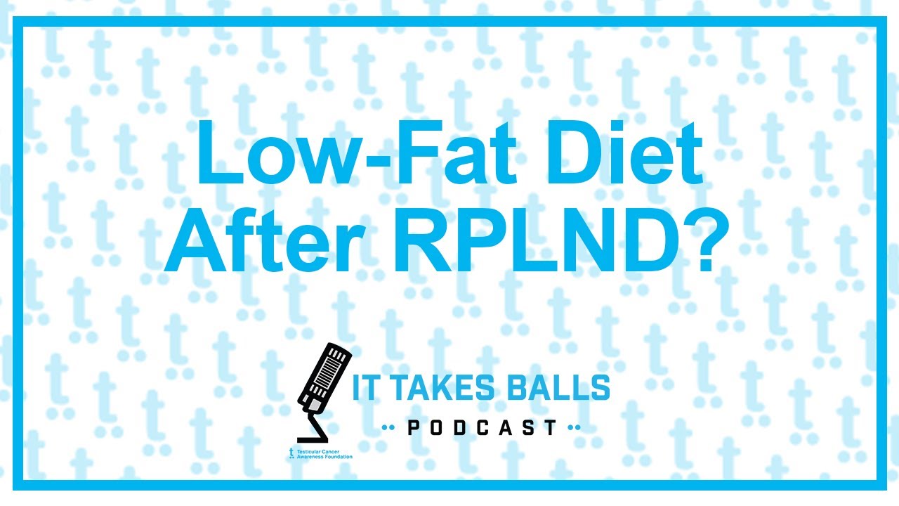 Low-Fat Diet After RPLND? | It Takes Balls Clip