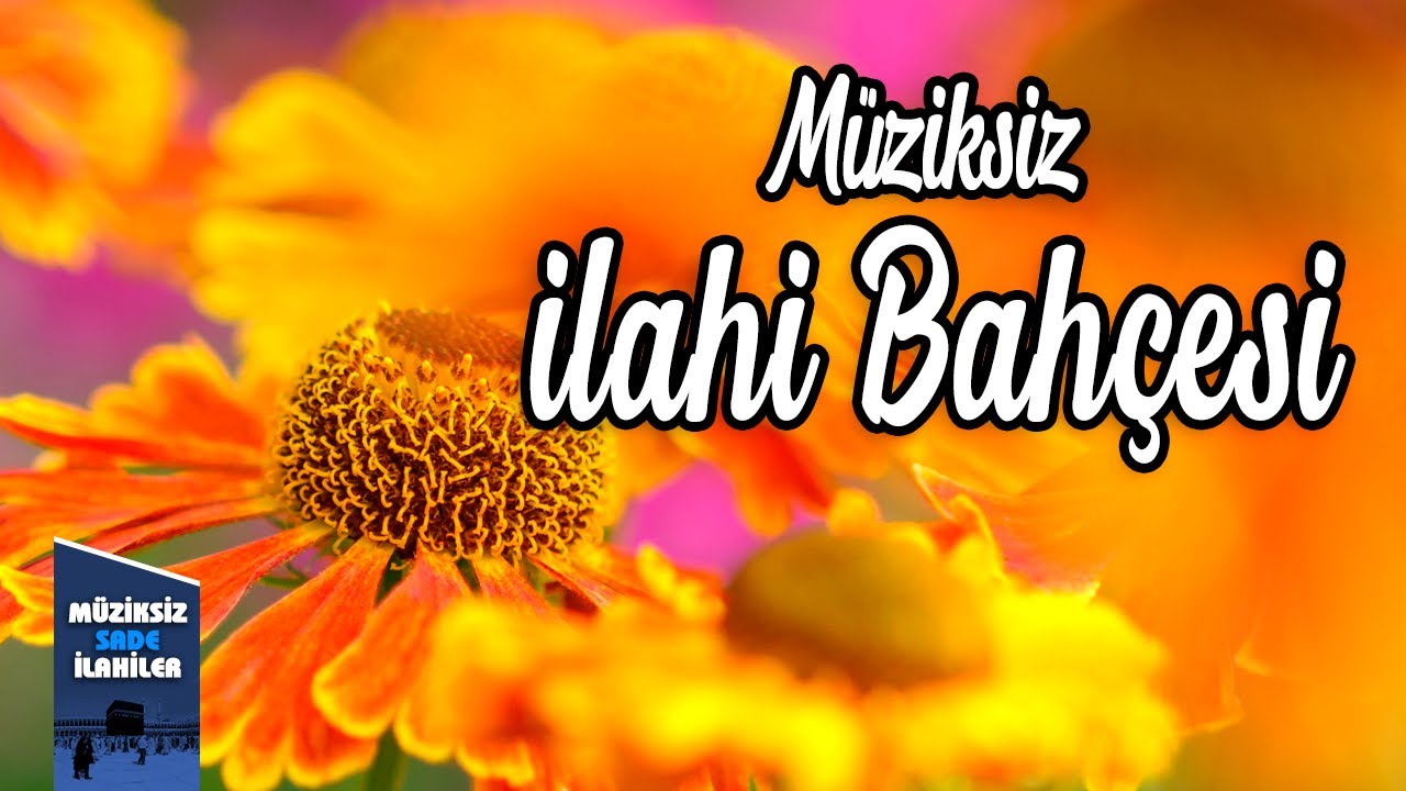 Müziksiz Sade İlahi Bahçesi - Full Müziksiz İlahiler