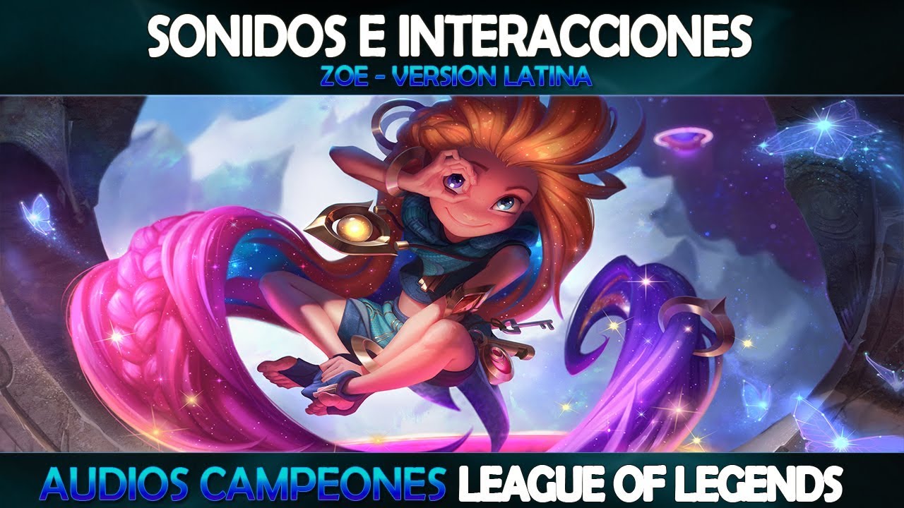 ZOE | Voces e Interacciones (LATINO) | League of Legends