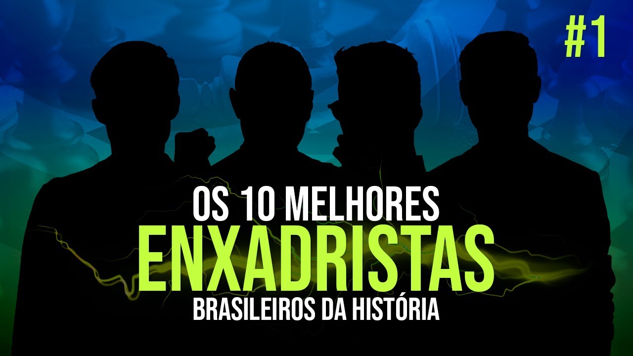 Os 10 Melhores Enxadristas Brasileiros #1