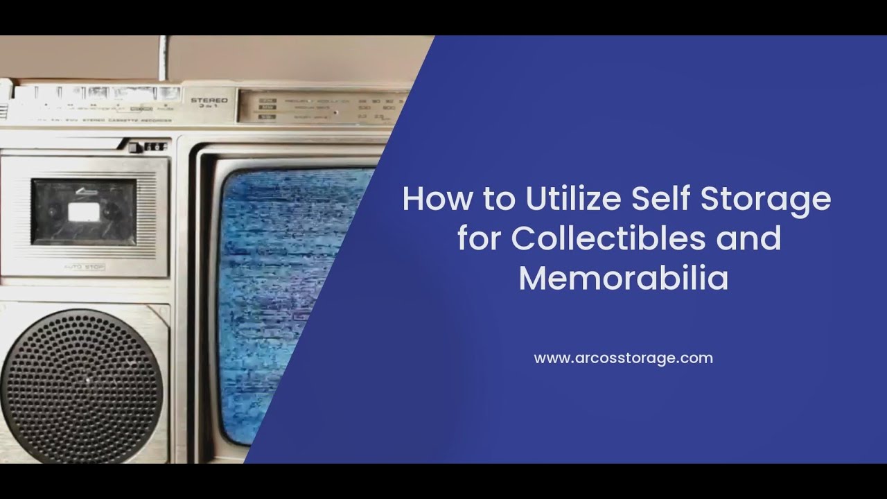 How to Utilize Self Storage for Collectibles and Memorabilia | Arco's Self Storage