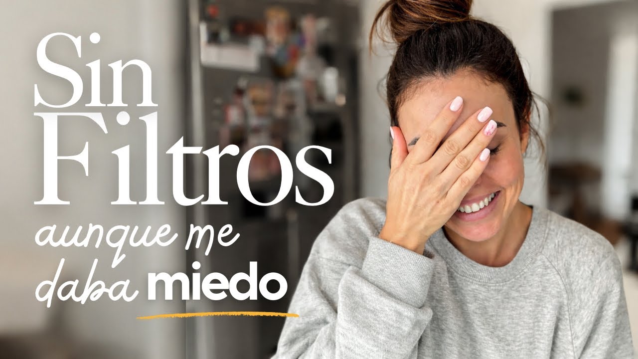 ASÍ SOY cuando apago la cámara | Volver a empezar (SIN FILTROS)
