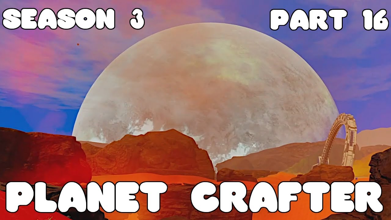 Planet Crafter S3E16 - More exploring and T2 extractors