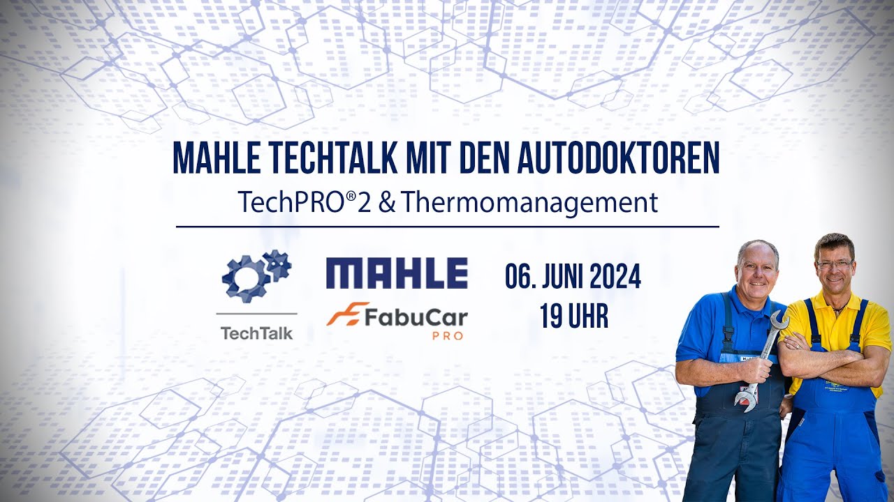 MAHLE TechTalk mit den Autodoktoren | TechPRO®2 & Thermomanagement