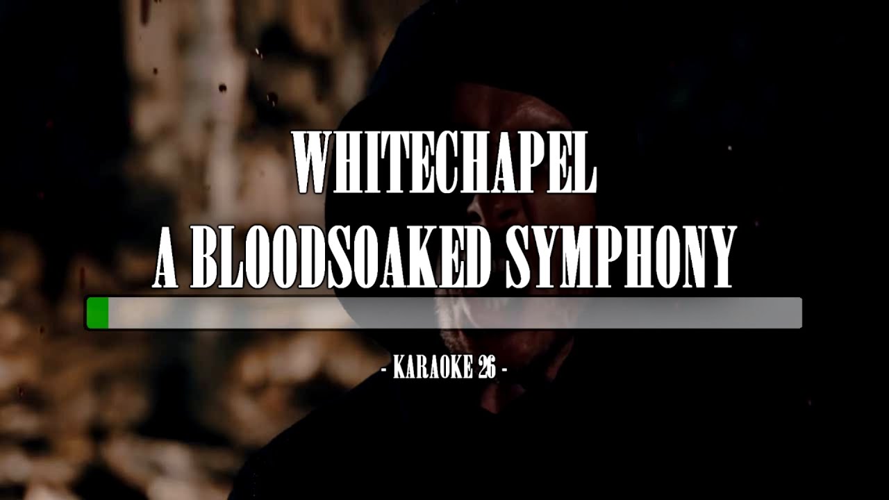 Whitechapel - A Bloodsoaked Symphony - Karaoke (26) [Original Instrumental]