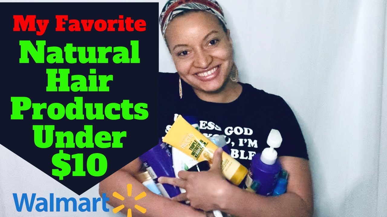 My Favorite Natural Hair Products Under $10 At Walmart | Wash Day Products