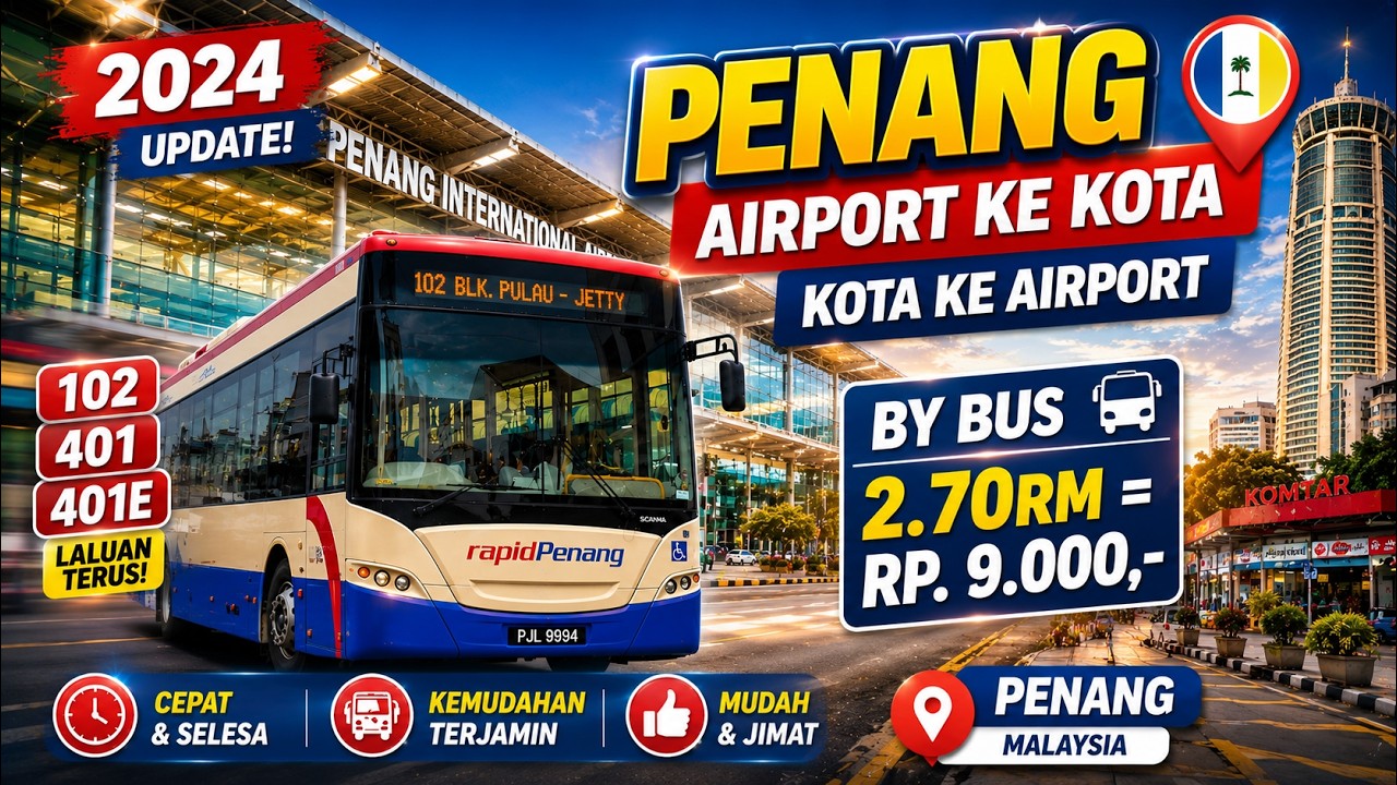 CARA TERMURAH DARI PENANG AIRPORT KE KOTA DENGAN BUS 401, 401E Tahun 2024