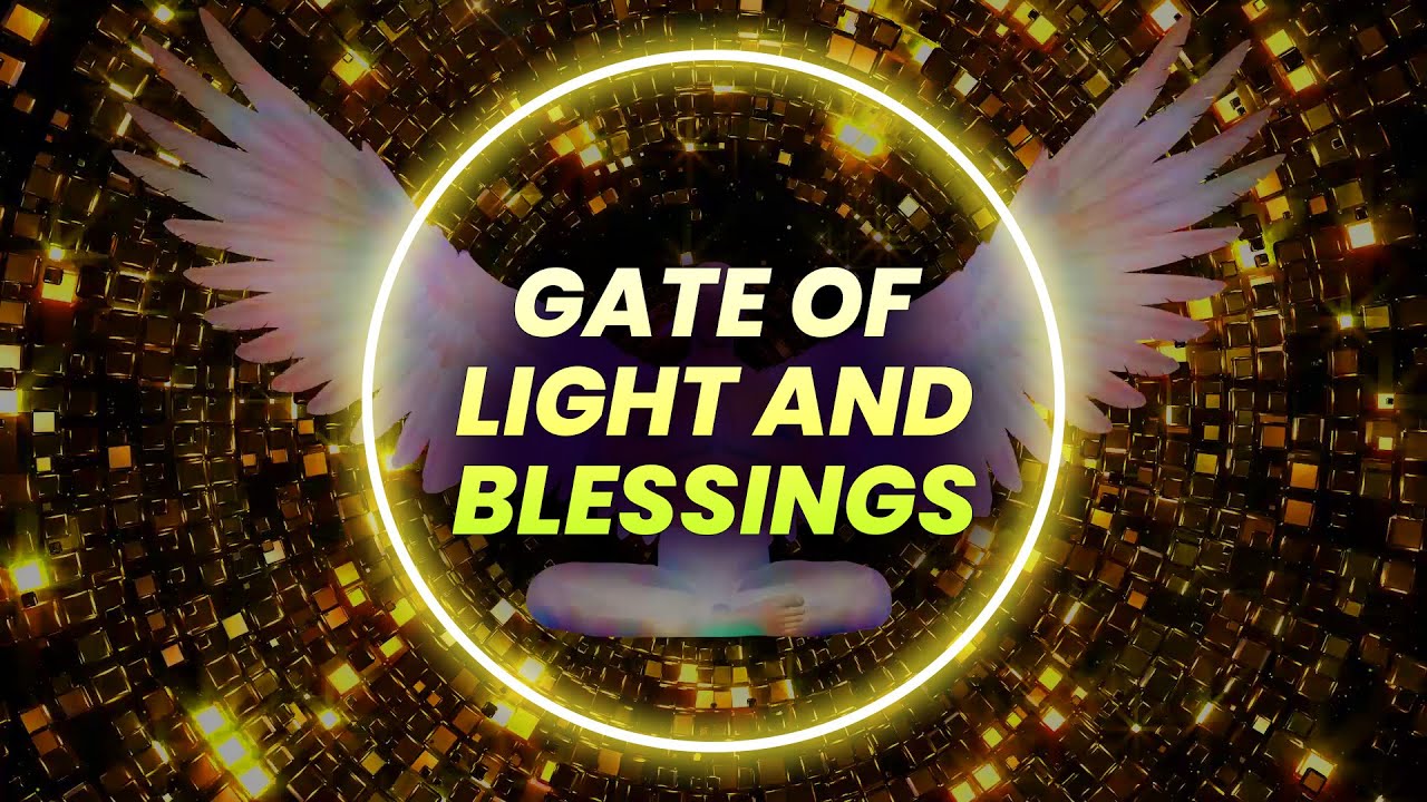 Gate of Light & Blessings | Attract Money, Love and Abundance | 1111 Angelic Healing, Binaural Beats
