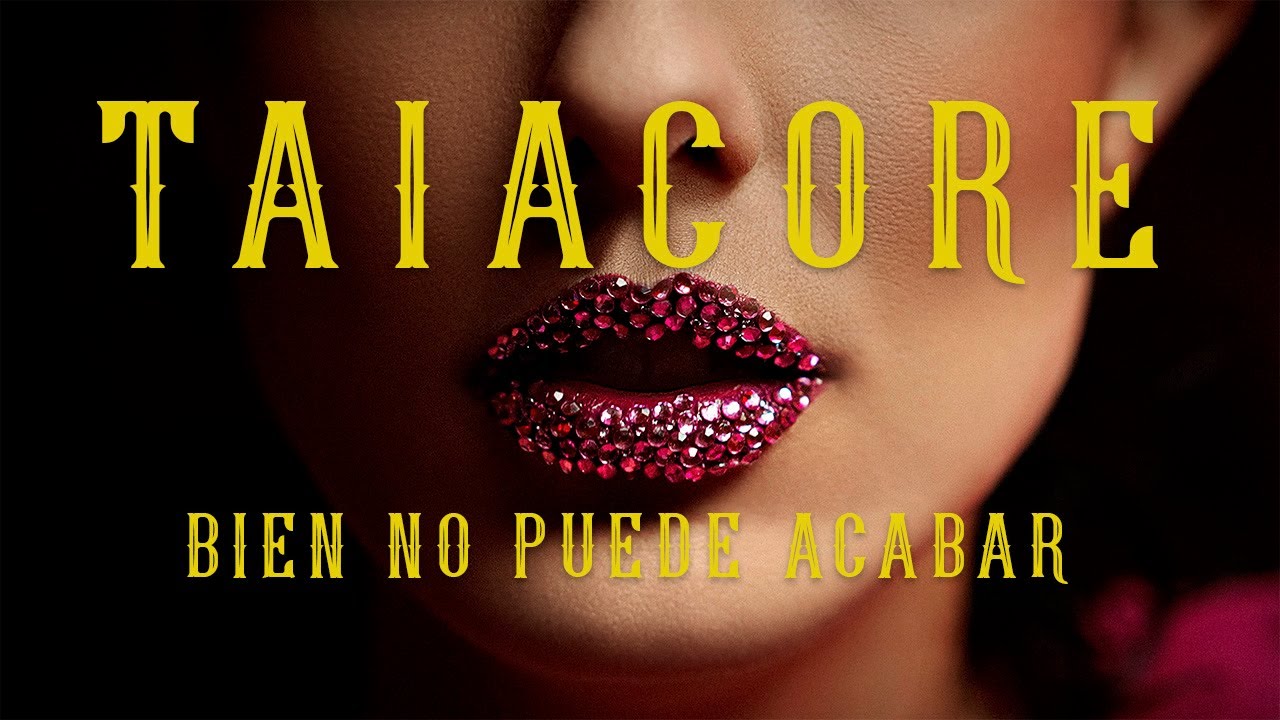 Bien No Puede Acabar - Taiacore