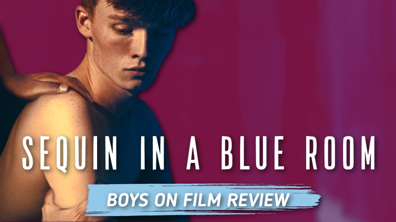 Sequin In A Blue Room MOVIE REVIEW | Boys On Film