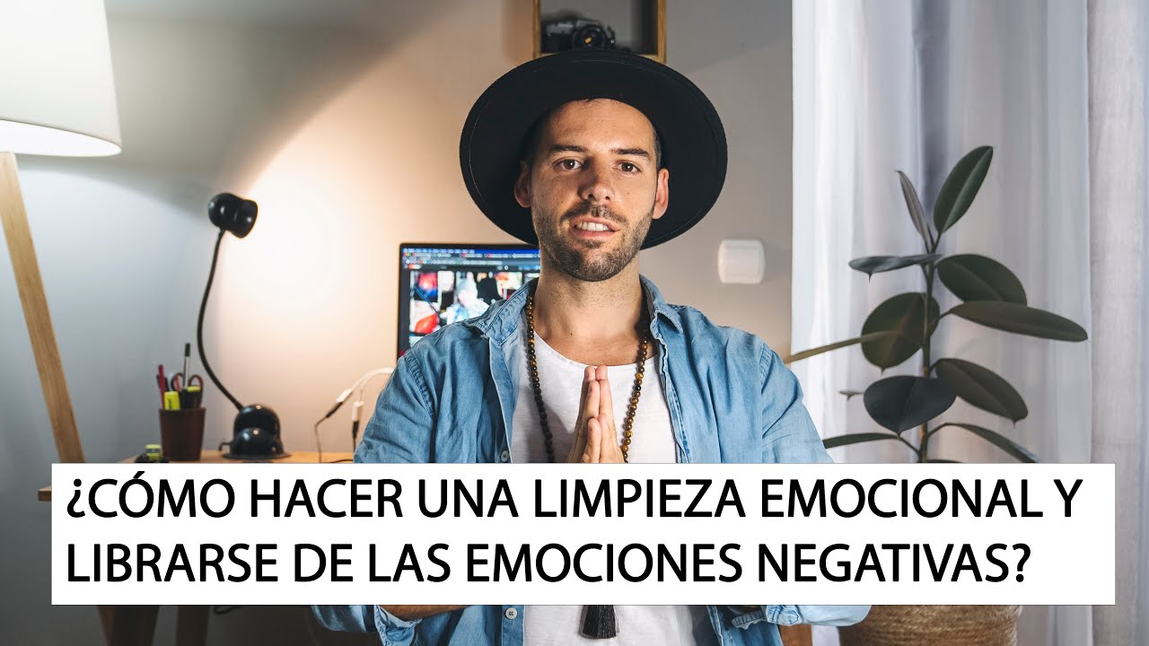 5 HÁBITOS para LIMPIAR las EMOCIONES NEGATIVAS. (minimalismo emocional).