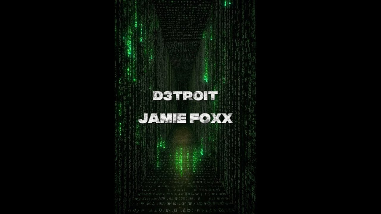 D3TROIT - Jamie Foxx