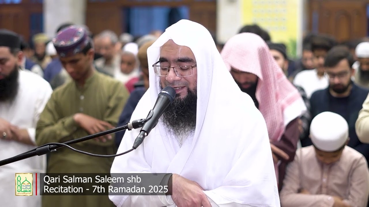 Qari Salman Saleem shb | Recitation of Holy Quran in First 4 Rakats, Taraweeh | 7th Ramadan 2025