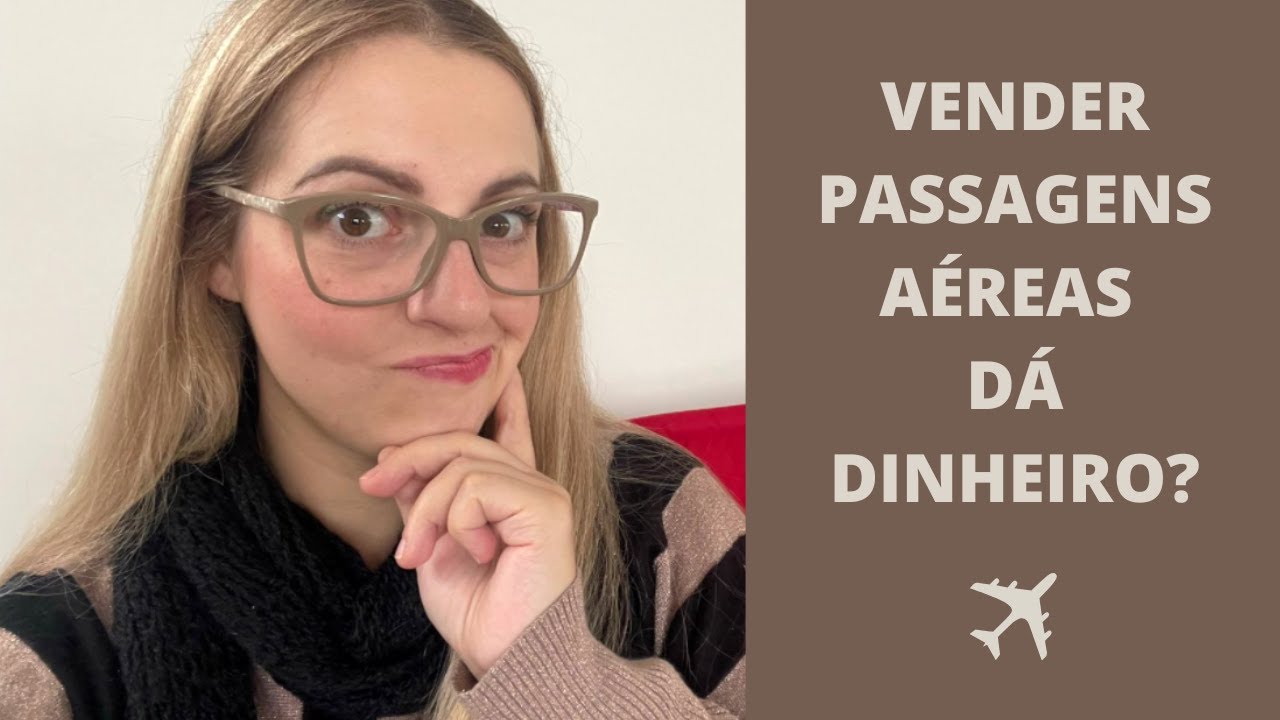 VALE A PENA VENDER PASSAGENS AÉREAS (AGENTE DE VIAGENS)