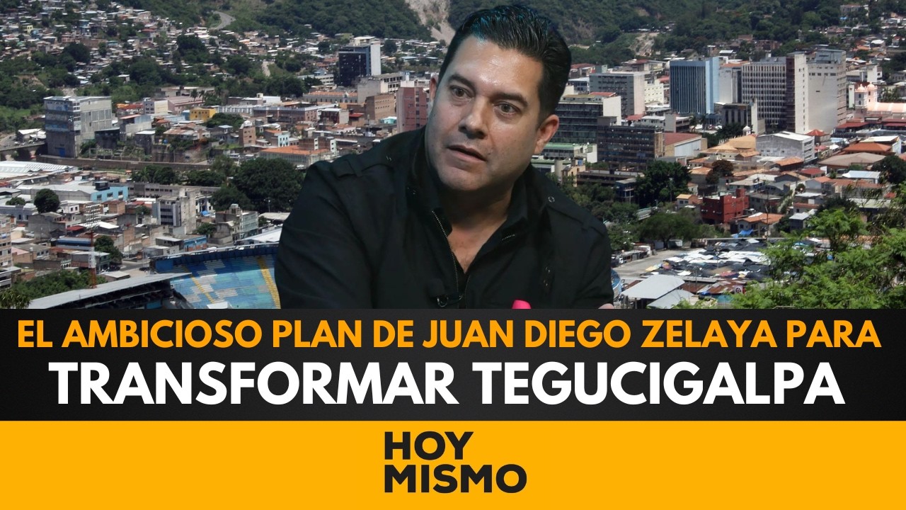 ¡100 MILLONES PARA LA CAPITAL! El ambicioso plan de Juan Diego Zelaya para transformar Tegucigalpa