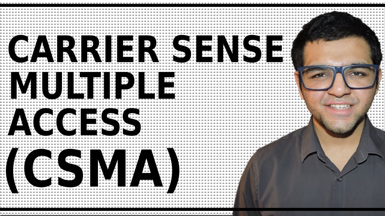 Carrier Sense Multiple Access ( CSMA )