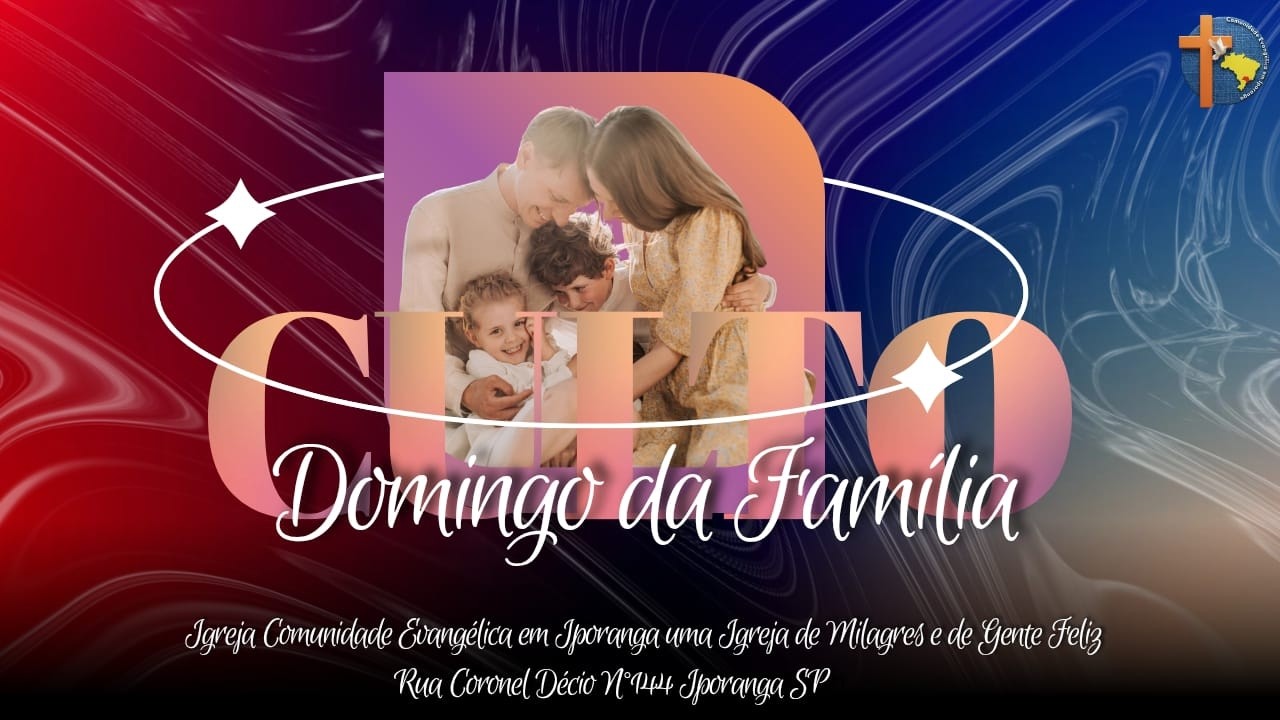 Culto Domingo da Família - Ministração: Bispo Elio Mariotto - Comunidade Evangélica em Iporanga