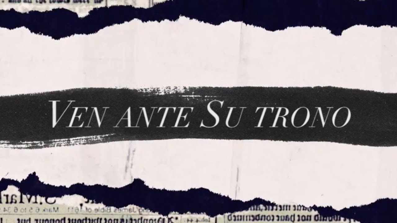 Ven Ante Su Trono (O Come To The Altar) | Spanish | Video Oficial Con Letras | Elevation Worship