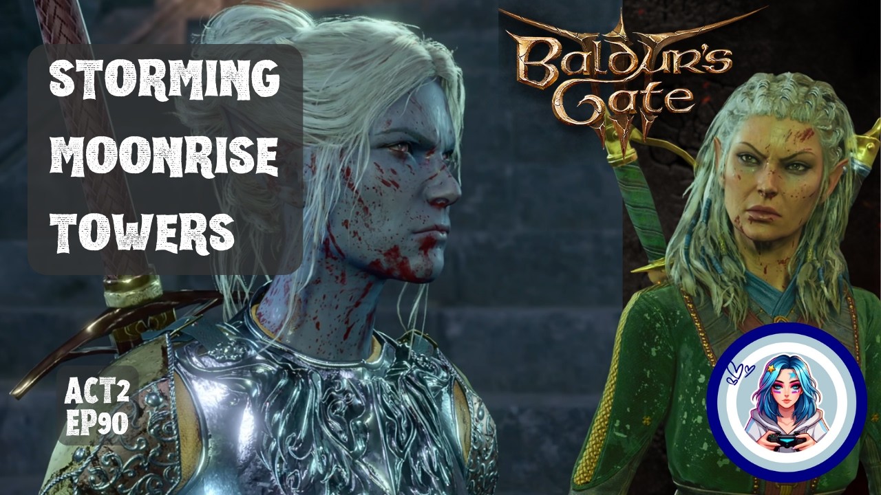 BG3 – Storming Moonrise Towers & The Fall of Ketheric’s Defenses | Act 2 (Ep 90)