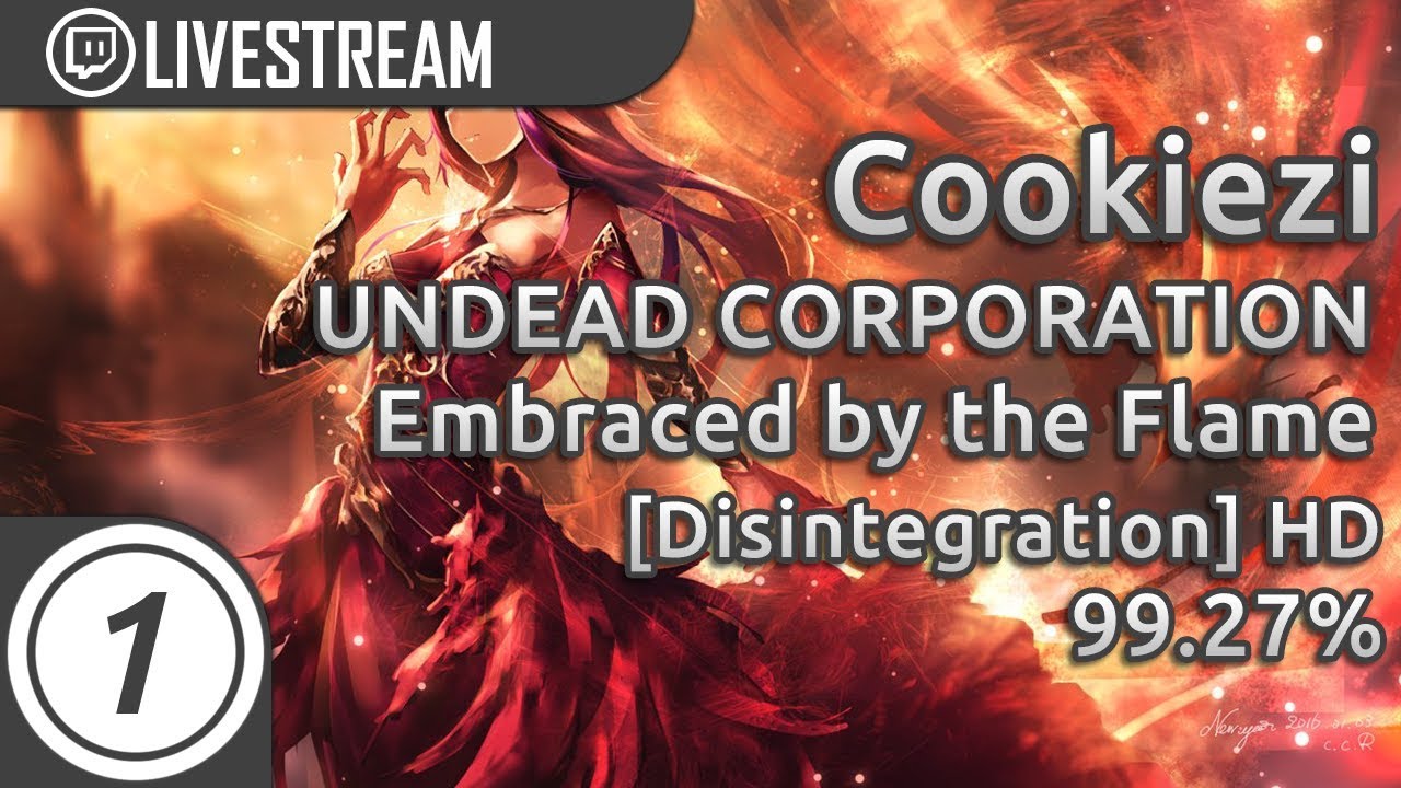 Cookiezi | UNDEAD CORPORATION - Embraced by the Flame (English ver.) [Disintegration] +HD 99.27%