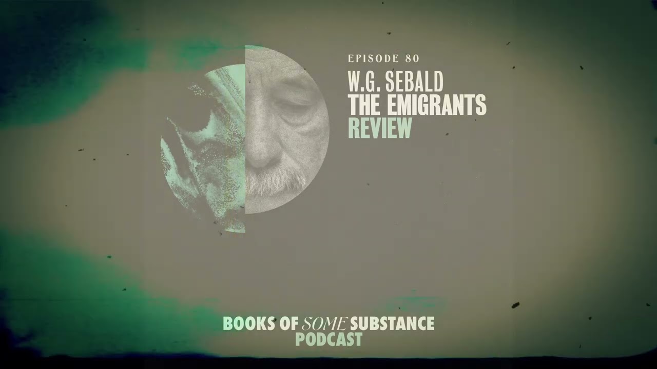 80 - W.G. Sebald's The Emigrants